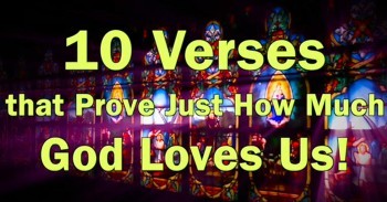 BibleStudyTools.com: 10 Verses that Prove Just How Much God Loves Us!