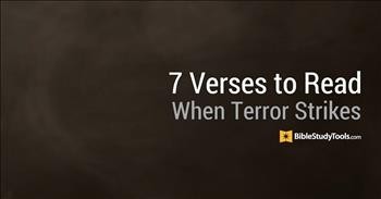 BibleStudyTools.com: 7 Bible Verses to Read When Terror Strikes