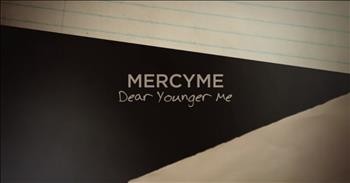MercyMe - Dear Younger Me (Official Lyric Video)