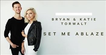 Bryan and Katie Torwalt - Set Me Ablaze