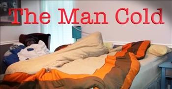Wife Gives Hilarious Reenactment Of Her Husband's 'Man Cold'