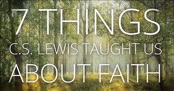 7 Reminders From C.S. Lewis On Faith