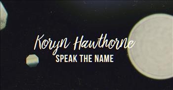 Koryn Hawthorne - Speak the Name (Lyric Video)