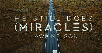 'He Still Does (Miracles)' - Hawk Nelson