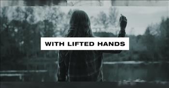 'With Lifted Hands' - Ryan Stevenson Lyric Video