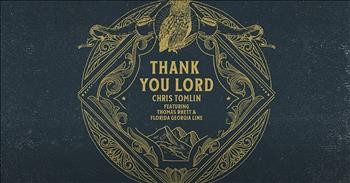 'Thank You Lord' Chris Tomlin, Thomas Rhett And Florida Georgia Line