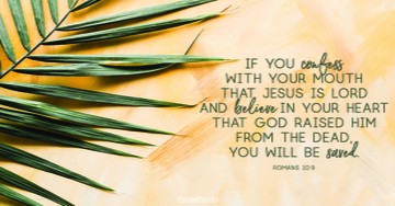 Confess and Believe - Romans 10:9