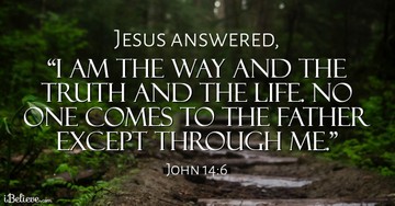 How Is Jesus "the Way, the Truth, and the Life" (John 14)?