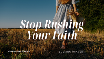 Faith That Blossoms Slowly | Your Nightly Prayer