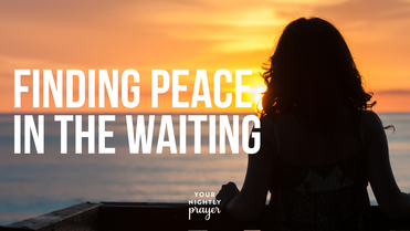 Finding Peace in the Waiting | Your Nightly Prayer