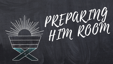 Preparing Him Room | Your Nightly Prayer