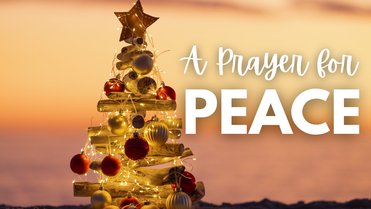 A Prayer for Peace When Holidays Feel Heavy | Your Daily Prayer