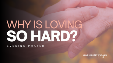 When Love Feels Costly | Your Nightly Prayer