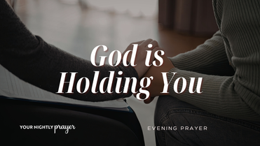 God Is Holding You Through This | Your Nightly Prayer