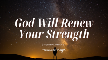 Strength for the Long Stretch | Your Nightly Prayer