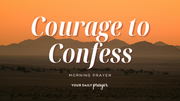 A Prayer for the Strength to Confess Your Sin | Your Daily Prayer