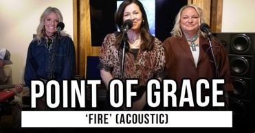 Point of Grace Performs 'Fire' Acoustic | Exclusive GodTube Music Performance