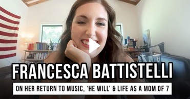 Francesca Battistelli on Her Return to Music, “He Will” & Life as a Mom of Seven