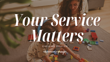 A Prayer for Teachers, Leaders, and Caregivers | Your Nightly Prayer
