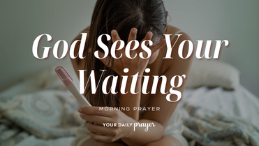 A Prayer for a Woman Longing for a Child | Your Daily Prayer