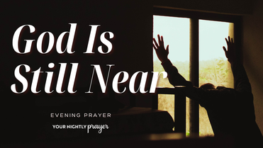 God’s Nearness in Darker Evenings | Isaiah 60:19