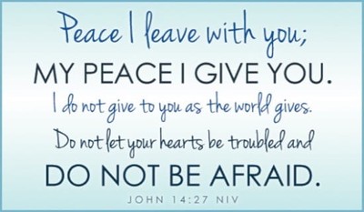 John 14:27 - Peace I Leave With You; My Peace I Give You. I Do ...