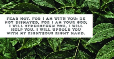 Isaiah 41 10 So Do Not Fear For I Am With You Do Not Be Di