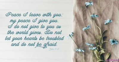 John 14:27 - Peace I Leave With You; My Peace I Give You. I Do ...