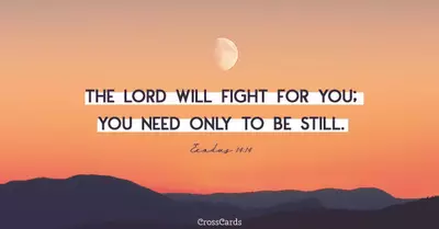 Exodus 14 14 The Lord Will Fight For You You Need Only To Be S