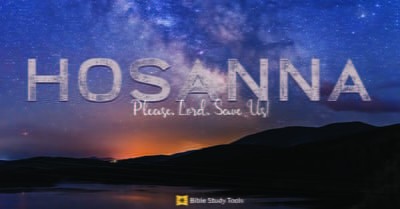 What Does Hosanna Mean and Why Is it So Powerful?