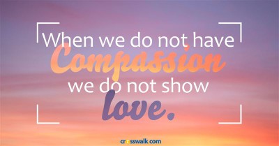 The Necessity of Compassion - Crosswalk Couples Devotional - November 13