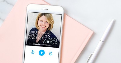 New Free Podcast! "Christian Parent, Crazy World"