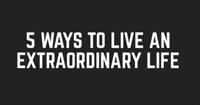 5 Ways To Live An Extraordinary Life - With Bob Goff