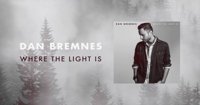 Dan Bremnes - Where The Light Is