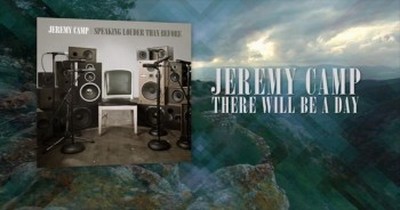 Jeremy Camp - There Will Be A Day 