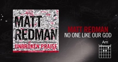 Matt Redman - No One Like Our God 