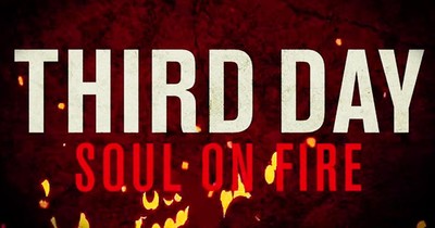 ‘Soul On Fire’ – Third Day Will Ignite Your Soul