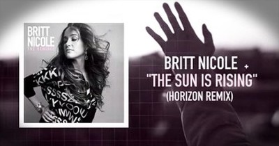 ‘The Sun Is Rising’ – Britt Nicole Spreads Beautiful Message With New Remix 