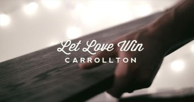 Carrollton - Let Love Win 
