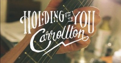 Carrollton - Holding On To You 