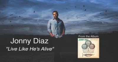 Jonny Diaz - Live Like He's Alive 