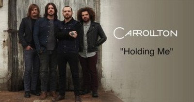 Carrollton - Holding Me 