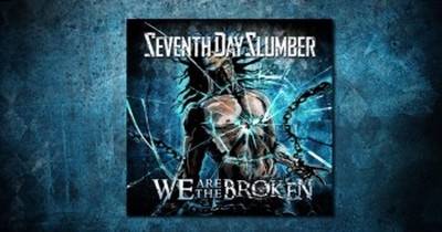 Seventh Day Slumber - We Are The Broken 