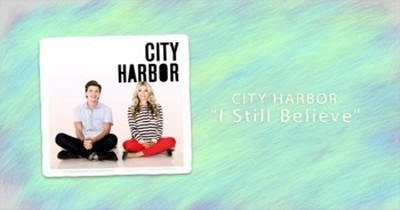 City Harbor - I Still Believe 