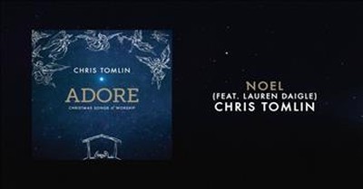 Chris Tomlin - Noel (featuring Lauren Daigle) 