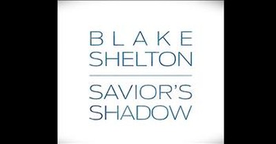 'Savior's Shadow' - Amazing Gospel Song From Blake Shelton 