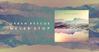 Urban Rescue - Never Stop