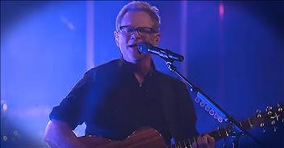 'We Believe' - Steven Curtis Chapman Video Will Move You 