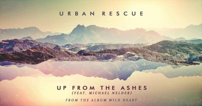 Urban Rescue (featuring Michael Nelder) - Up From The Ashes