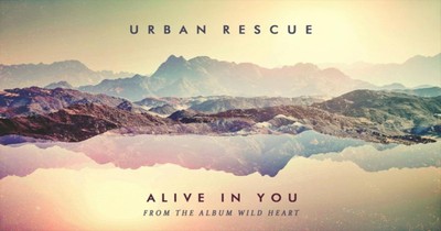 Urban Rescue - Alive In You